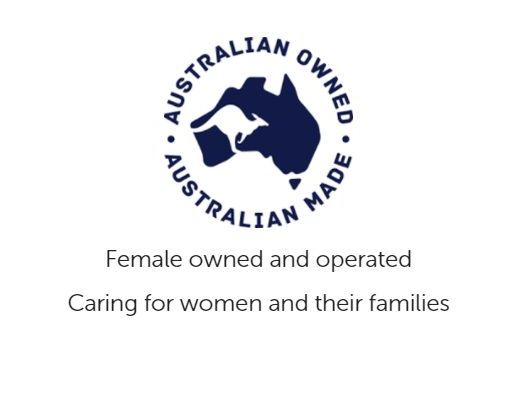 Australian Owned, Australian Made. Female owned and operated. Caring for women and their families.