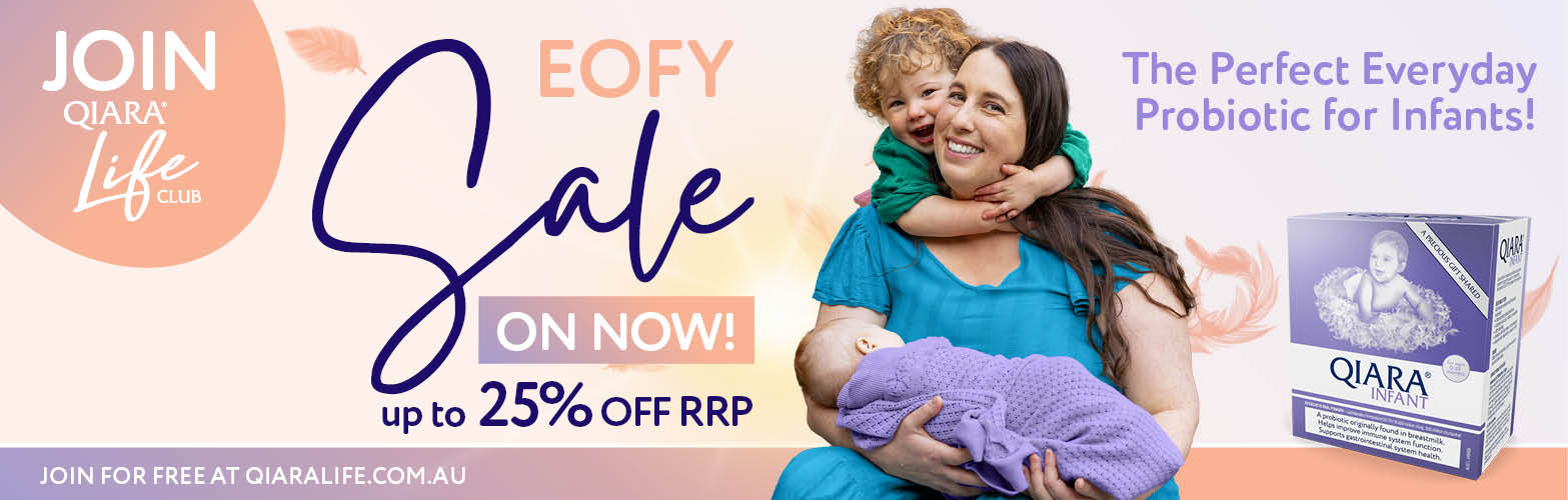 EOFY Sale ON NOW, 15% off RRP on Qiara Infant, 25% off RRP for QLC Members and FREE shipping on orders over $99.  The Perfect Everyday Probiotic for Infants!