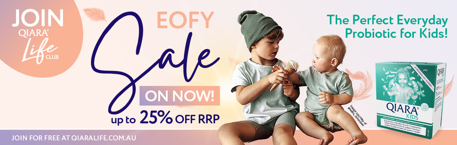 EOFY Sale ON NOW, 15% off RRP on Qiara Kids, 25% off RRP for QLC Members and FREE shipping on orders over $99.  The Perfect Everyday Probiotic for Kids!