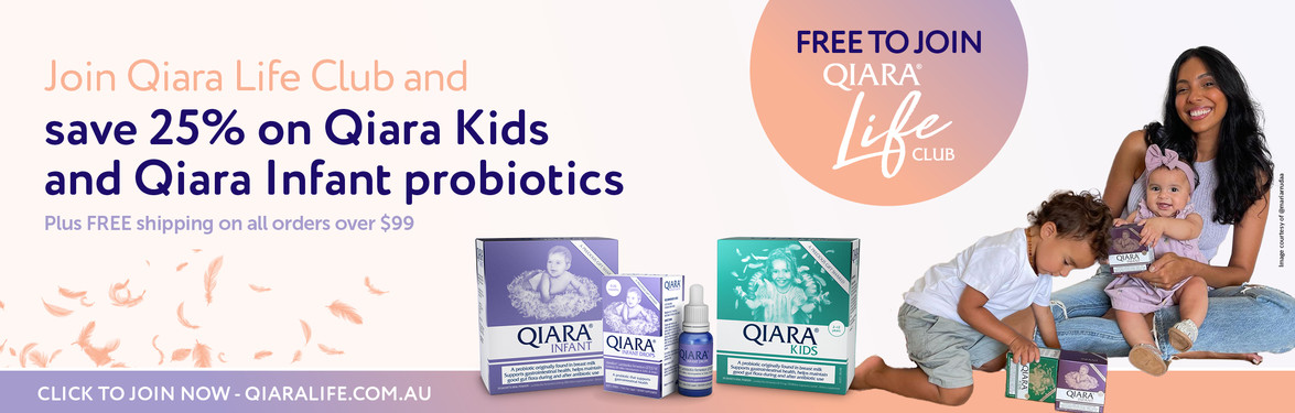 Join Qiara Life Club and save 25% on Qiara Kids and Qiara Infant probiotics plus FREE shipping on all orders over $99.